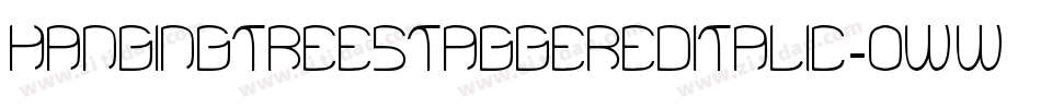 HangingTreeStaggeredItalic-oww3x字体转换