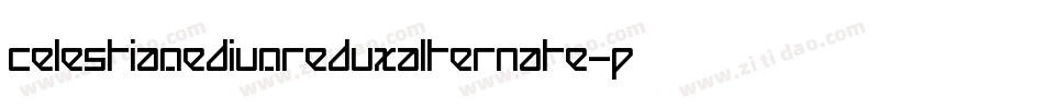 CelestiaMediumReduxAlternate-P5dm字体转换