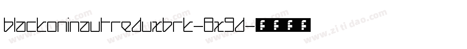 BlackoninautReduxBrk-8x9D字体转换