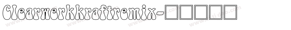 Clearwerkkraftremix字体转换