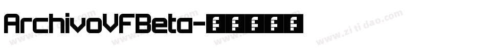 ArchivoVFBeta字体转换
