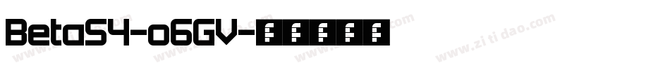 Beta54-o6GV字体转换