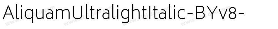 AliquamUltralightItalic-BYv8字体转换