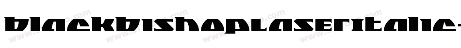 BlackBishopLaserItalic-6W3D字体转换