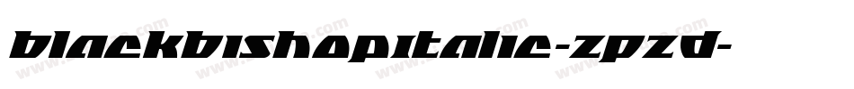 BlackBishopItalic-zPzD字体转换 BlackBishopItalic-zPzD字体转换