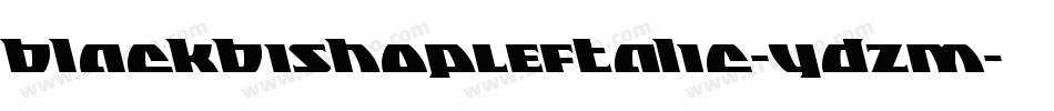 BlackBishopLeftalic-ydzM字体转换 BlackBishopLeftalic-ydzM字体转换