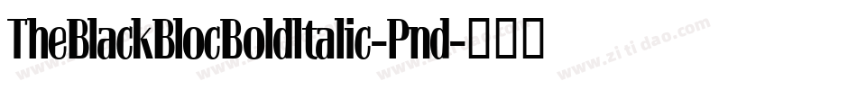 TheBlackBlocBoldItalic-Pnd字体转换