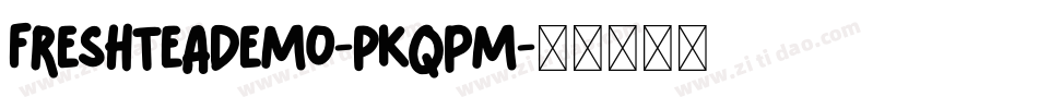 FreshTeaDemo-PKqpm字体转换