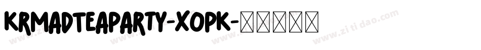 KrMadTeaParty-xOPK字体转换
