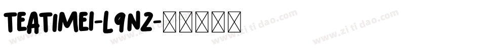 TeaTimeI-l9nZ字体转换