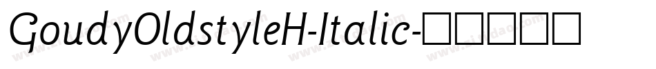 GoudyOldstyleH-Italic字体转换