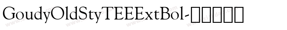 GoudyOldStyTEEExtBol字体转换