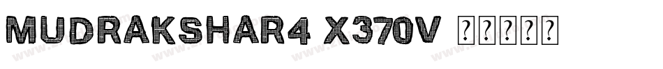 Mudrakshar4-x370V字体转换