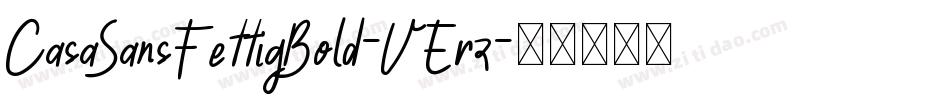 CasaSansFettigBold-VErz字体转换