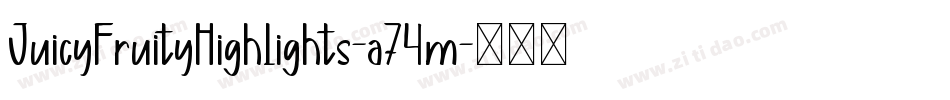 JuicyFruityHighlights-a74m字体转换