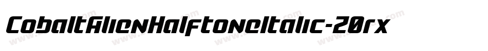 CobaltAlienHalftoneItalic-Z0rx字体转换