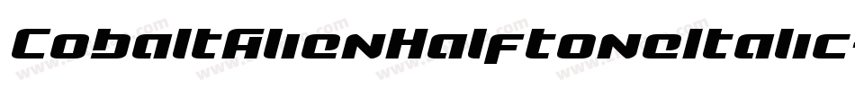 CobaltAlienHalftoneItalic-Z0rx字体转换
