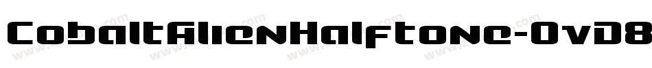 CobaltAlienHalftone-OvD8字体转换 CobaltAlienHalftone-OvD8字体转换