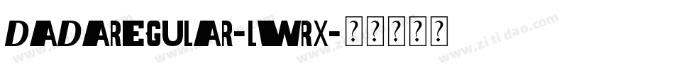 DadaRegular-lwRX字体转换