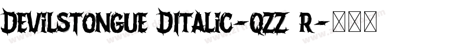 DevilsTongue3DItalic-qZZ3r字体转换