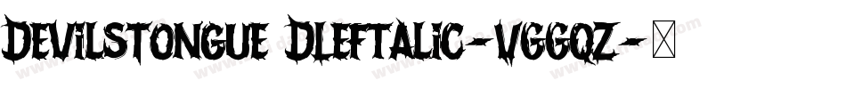 DevilsTongue3DLeftalic-VGGqZ字体转换
