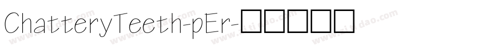 ChatteryTeeth-pEr字体转换