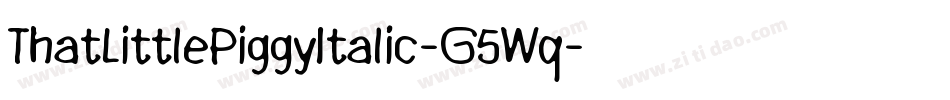 ThatLittlePiggyItalic-G5Wq字体转换