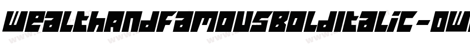 WealthAndFamousBoldItalic-0Wl0G字体转换