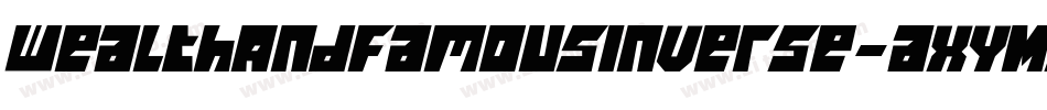 WealthAndFamousInverse-axyMg字体转换