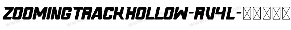 ZoomingTrackHollow-rV4L字体转换