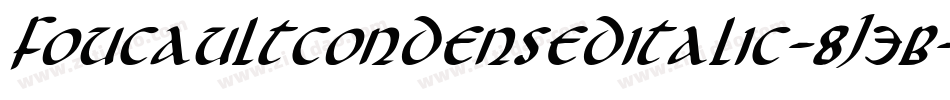FoucaultCondensedItalic-8J3B字体转换