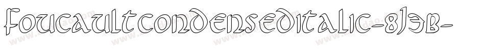 FoucaultCondensedItalic-8J3B字体转换