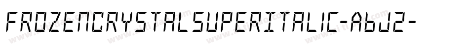 FrozenCrystalSuperItalic-ABj2字体转换 FrozenCrystalSuperItalic-ABj2字体转换