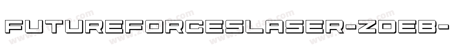 FutureForcesLaser-ZDeB字体转换 FutureForcesLaser-ZDeB字体转换