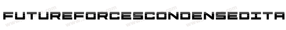 FutureForcesCondensedItalic-03BP字体转换 FutureForcesCondensedItalic-03BP字体转换