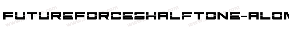 FutureForcesHalftone-alOm字体转换