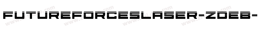 FutureForcesLaser-ZDeB字体转换 FutureForcesLaser-ZDeB字体转换
