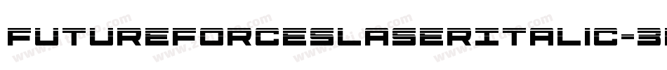 FutureForcesLaserItalic-3Dr3字体转换