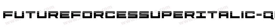 FutureForcesSuperItalic-qPDr字体转换 FutureForcesSuperItalic-qPDr字体转换