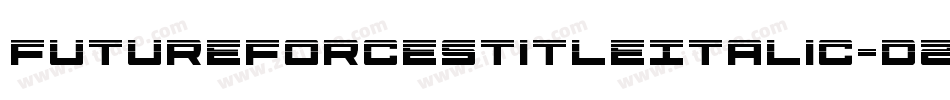FutureForcesTitleItalic-D289字体转换