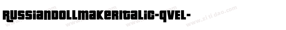 RussianDollmakerItalic-qVEl字体转换