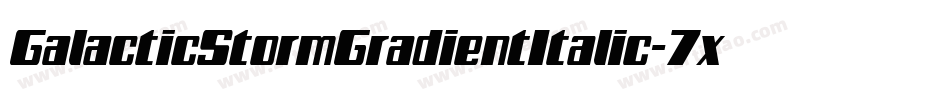 GalacticStormGradientItalic-7xVl字体转换