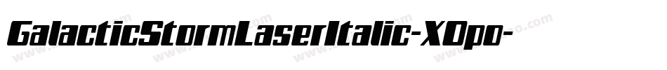 GalacticStormLaserItalic-XOpo字体转换
