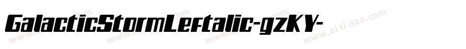 GalacticStormLeftalic-gzKY字体转换