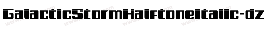 GalacticStormHalftoneItalic-dzY6字体转换