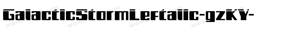 GalacticStormLeftalic-gzKY字体转换