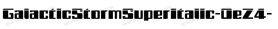 GalacticStormSuperItalic-0eZ4字体转换
