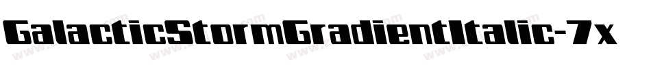 GalacticStormGradientItalic-7xVl字体转换
