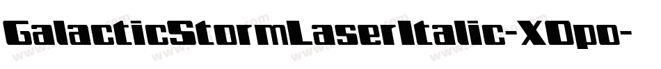 GalacticStormLaserItalic-XOpo字体转换