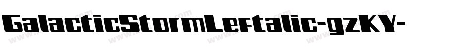 GalacticStormLeftalic-gzKY字体转换